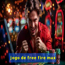 jogo de free fire max